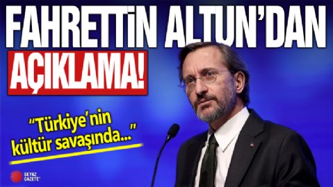 Fahrettin Altun: Türkiye’nin kültür savaşında seferberliğe ihtiyacı var