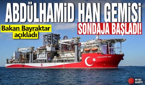 Abdülhamid Han Gemisi sondaja başladı! Bakan Bayraktar açıkladı