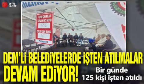 DEM'li belediyelerde işten atılmalar devam ediyor: Bir günde 125 kişi işten atıldı!