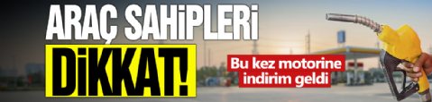 Araç sahipleri dikkat! Bu kez motorine indirim geldi