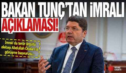 Bakan Tunç'tan 'İmralı başvurusu' açıklaması