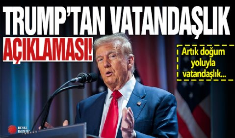 Donald Trump, 'doğum yoluyla vatandaşlık' hakkını kaldıracak