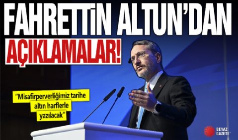 Fahrettin Altun: Misafirperverliğimiz tarihe altın harflerle yazılacak