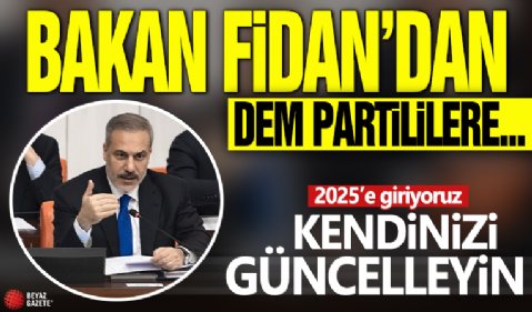 Hakan Fidan'dan DEM Partililere 'güncelleme' tavsiyesi