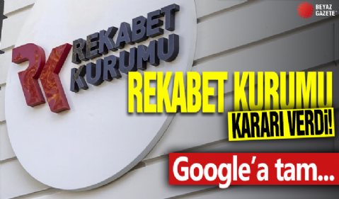 Rekabet Kurumu kararı verdi! Google'a tam...