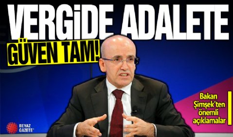 Bakan Şimşek: Vergide adaleti daha da güçlendireceğiz