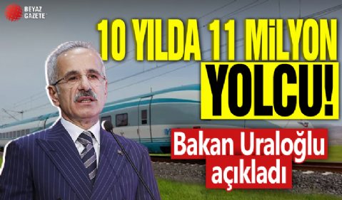 10 yılda 11 milyon yolcu! Bakan Uraloğlu açıkladı