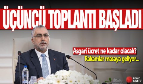 Asgari ücrette üçüncü toplantı başladı! Rakamlar masaya geliyor