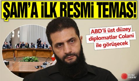 Şam'a ilk resmî temas: ABD'li üst düzey diplomatlar Colani ile görüşecek