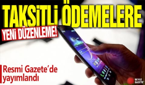 Taksitli ödemelere yeni düzenleme! Resmi Gazete'de yayımlandı