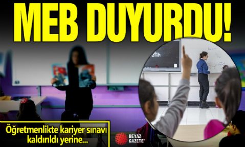 Öğretmenlikte kariyer sınavı kaldırıldı yerine 4 şart getirildi