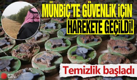 Münbiç'te güvenlik için harekete geçildi! Temizlik başladı