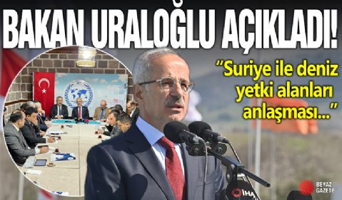 Abdulkadir Uraloğlu: Suriye ile deniz yetki alanları anlaşması imzalayacağız