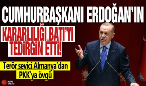 Cumhurbaşkanı Erdoğan’ın kararlılığı Batı’yı tedirgin etti: Terör sevici Almanya’dan PKK’ya övgü!