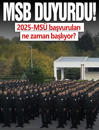 MSB: 2025-MSÜ başvuruları 2 Ocak'ta başlayacak