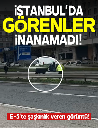 Görenler donup kaldı! E-5'te şaşkınlık veren görüntü!