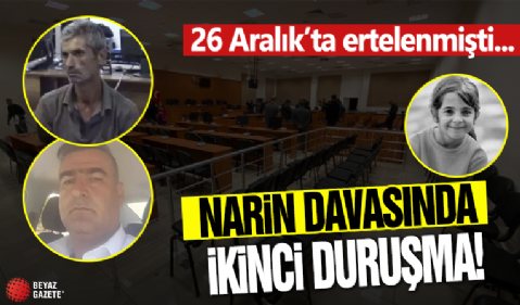 Narin Güran cinayeti davasında ikinci duruşma yarın başlayacak