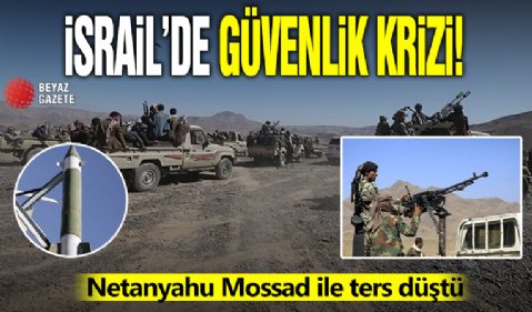 İsrail’de güvenlik krizi: Netanyahu Mossad ile ters düştü! Tel Aviv Husiler konusunda dış destek bekliyor