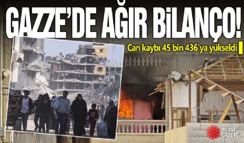 Gazze'de can kaybı 45 bin 436'ya yükseldi