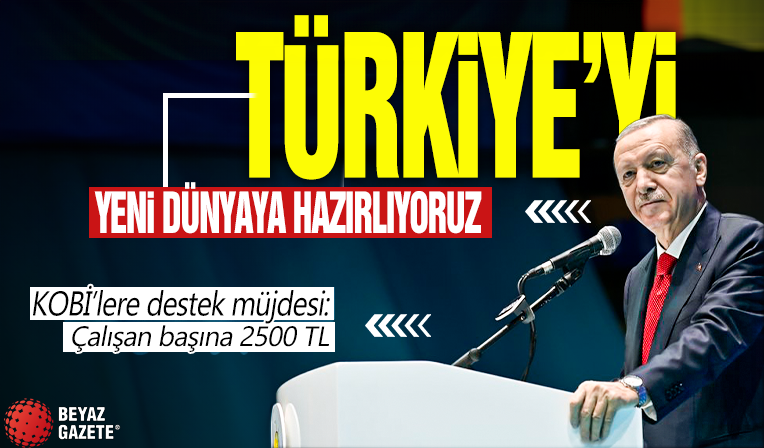 Cumhurbaşkanı Erdoğan'dan KOBİ'lere müjde! Çalışan başına aylık 2500 lira destek
