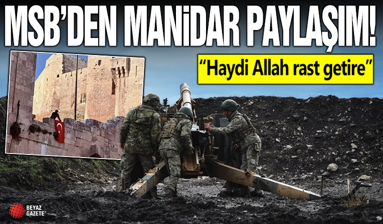 MSB'den manidar paylaşım: Haydi Allah rast getire