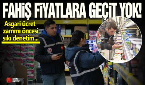 Ticaret Bakanlığı, asgari ücret zammı öncesi fahiş fiyat denetimlerini artırdı