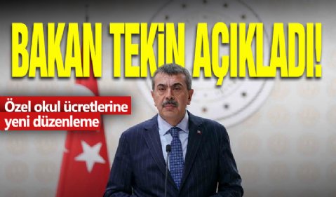 Milli Eğitim Bakanı Yusuf Tekin açıkladı! Özel okul ücretlerine yeni düzenleme