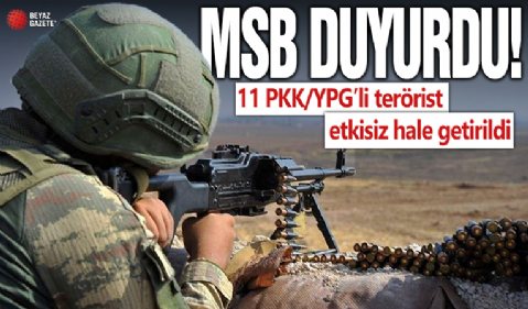 MSB: 11 PKK/YPG'li terörist etkisiz hale getirildi