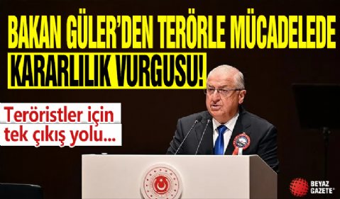 Bakan Güler'den terörle mücadelede kararlılık vurgusu! 'Teröristler için tek çıkış yolu...'