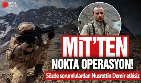 MİT'ten Irak'ın kuzeyinde nokta operasyon: Sözde sorumlulardan Nusrettin Demir etkisiz!