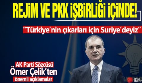 AK Parti Sözcüsü Ömer Çelik'ten önemli açıklamalar