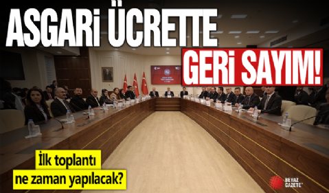 Asgari ücrette geri sayım: İlk toplantı ne zaman yapılacak?