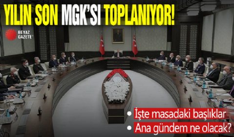 Yılın son Milli Güvenlik Kurulu (MGK) toplanıyor: İşte masadaki başlıklar! Ana gündem: Suriye!