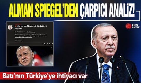 Alman Spiegel'den Suriye analizi: Batı'nın Türkiye'ye ihtiyacı var