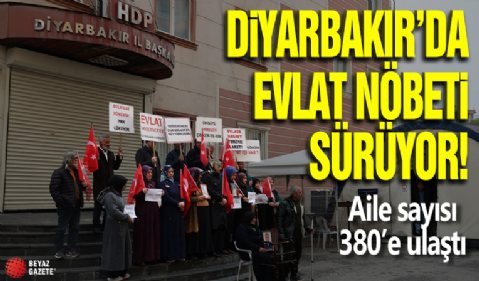 Diyarbakır'da evlat nöbeti sürüyor: Aile sayısı 380’e ulaştı