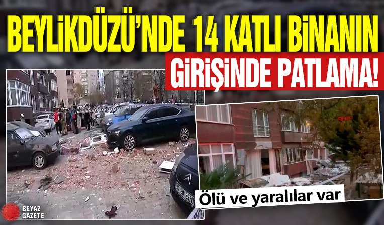 Beylikdüzü'nde 14 katlı binanın girişinde patlama! Ölü ve yaralılar var