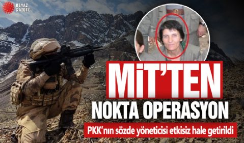 MİT'ten nokta operasyon: PKK'nın sözde yöneticisi Mürvet Gülsever etkisiz hale getirildi