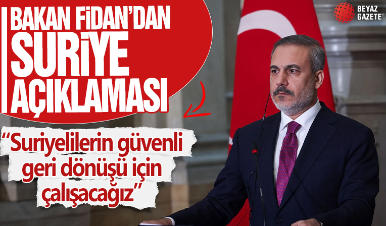 Bakan Fidan: Suriyelilerin güvenli geri dönüşü için çalışacağız