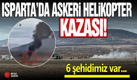 Isparta'da askeri helikopter düştü: Ekipler olay yerine sevk edildi!