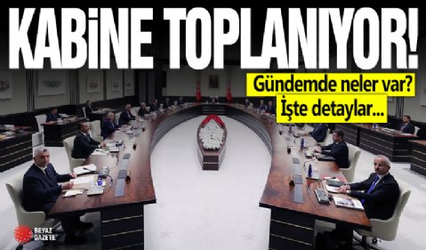 Kabine bugün Suriye gündemiyle toplanıyor