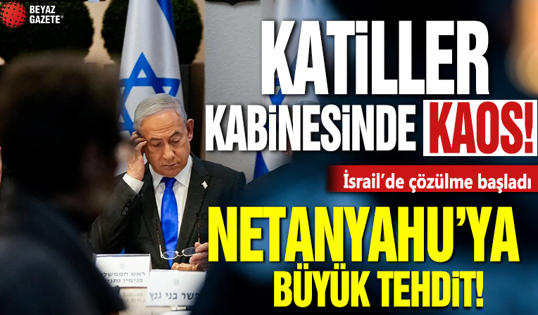 Katiller kabinesinde kaos! İsrail’de çözülme başladı: Netanyahu’ya büyük tehdit!