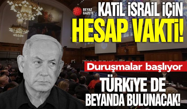 Katil İsrail için hesap vakti! Uluslararası Adalet Divanı'ndaki duruşmalar başlıyor: Türkiye de beyanda bulunacak