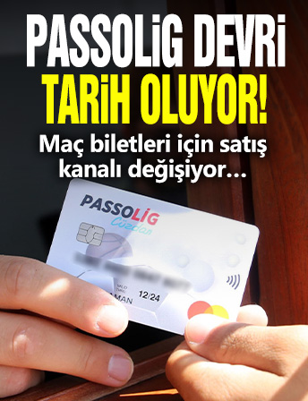 Passolig devri tarih oluyor! Maç biletleri için satış kanalı değişiyor…