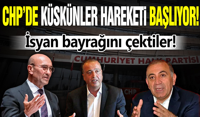 CHP'de küskünler hareketi başlıyor: Parti içinde aday gösterilmeyenler isyan bayrağını çekti