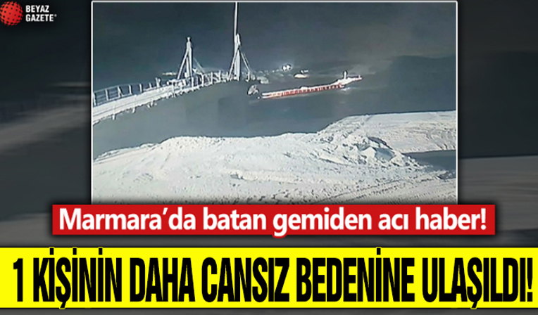 Marmara'da batan gemiden acı haber! 1 kişinin daha cansız bedenine ulaşıldı