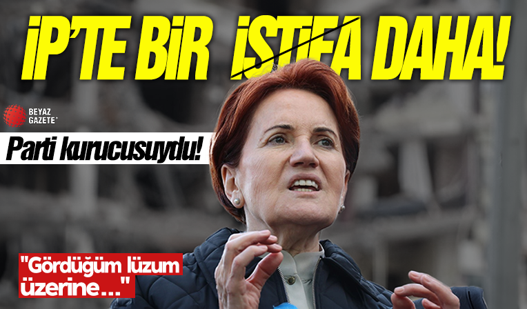İYİ Parti'de bir istifa daha! Parti kurucusuydu...