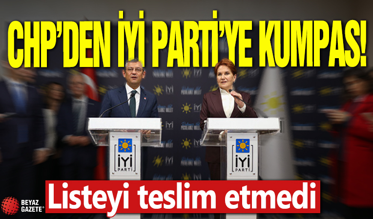 CHP'den İYİ Parti'ye kumpas! Listeyi teslim etmedi, gerçek ortaya çıktı
