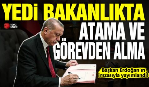 Cumhurbaşkanı Erdoğan'ın imzasıyla yayımlandı: Yedi bakanlıkta çok sayıda atama ve görevden alma kararı