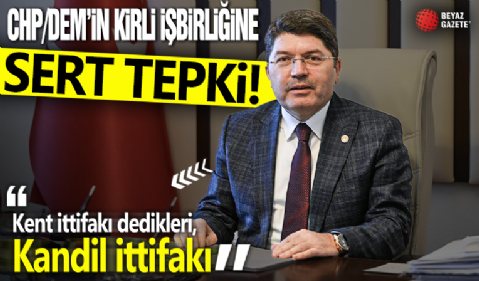 Adalet Bakanı Yılmaz Tunç'tan CHP/DEM'in kirli işbirliğine tepki: Kent ittifakı dedikleri, Kandil ittifakı