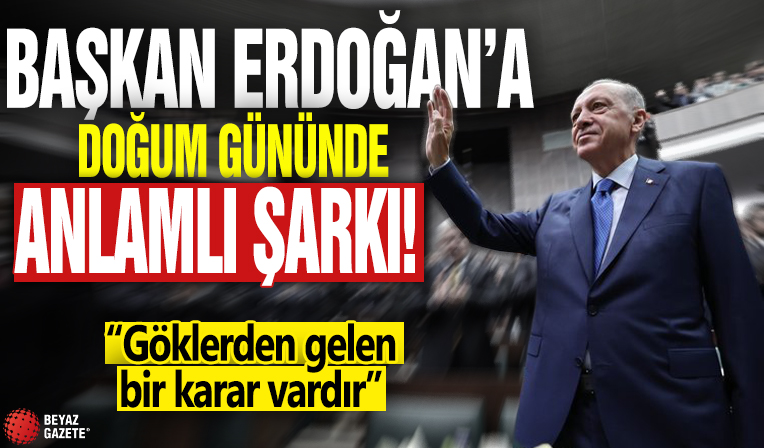 Başkan Erdoğan’a doğum gününde anlamlı şarkı: Göklerden gelen bir karar vardır!